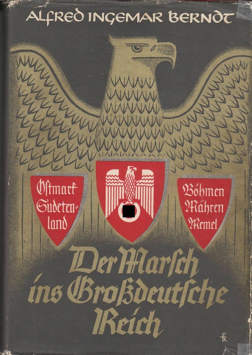 Berndt: Der Marsch ins Großdeutsche Reich - Ganzleinenausgabe (Erstauflage)  aus dem Jahr 1939 mit Original-Schutzumschlag