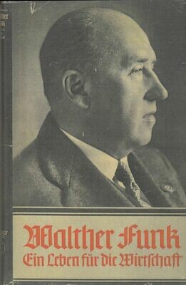 Oestreich: Walther Funk - Ein Leben für die Wirtschaft - Ganzleinenausgabe (2. Auflage) aus dem Jahr 1941 mit Schutzumschlag (Kopie)