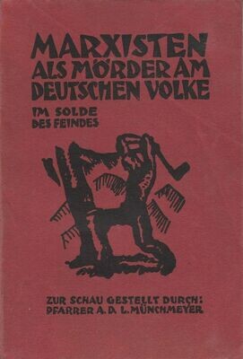 Münchmeyer: Marxisten als Mörder am deutschen Volke im Solde des Feindes