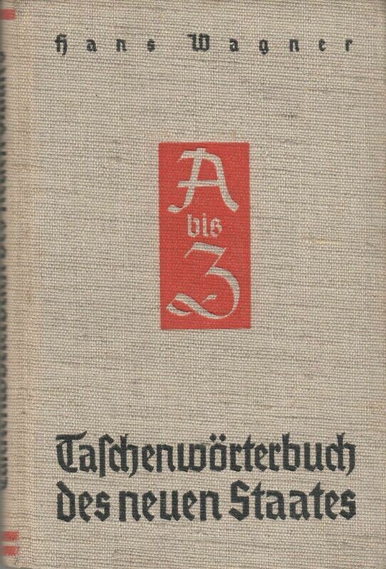 Wagner: Taschenwörterbuch des neuen Staates - Ganzleinenausgabe (2. Auflage) aus dem Jahr 1933