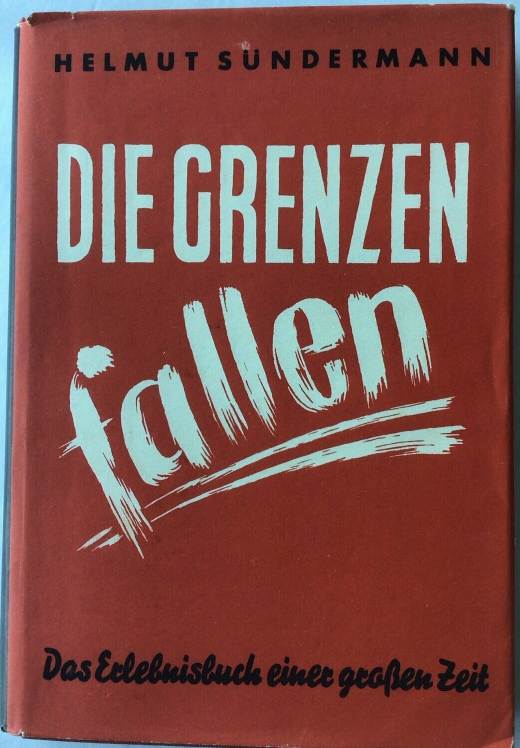 Sündermann: Die Grenzen fallen - Ganzleinenausgabe aus 1939 mit Original-Schutzumschlag