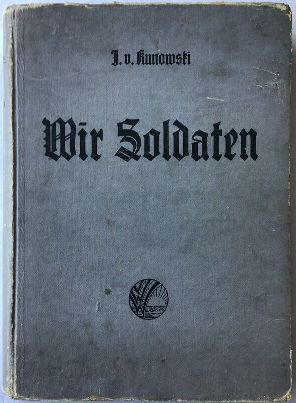 Kunowski: Wir Soldaten - Eine Gemeinschaftsarbeit von jungen und alten Soldaten