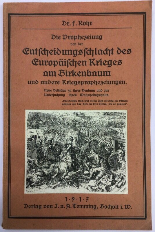 Die Prophezeiung von der Entscheidungsschlacht des Europäischen Krieges am Birkenbaum und andere Kriegsprophezeiungen.