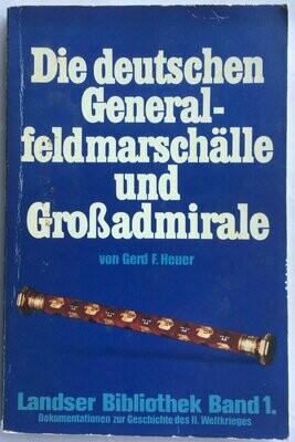 Die deutschen Generalfeldmarschälle und Großadmirale