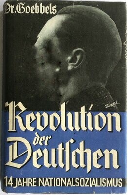 Goebbels: Revolution der Deutschen - Ganzleinen-Ausgabe (Auflage:
17. - 21. Tausend) aus dem Jahr 1933 mit Schutzumschlag (Kopie)