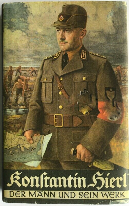 Konstantin Hierl - Der Mann und sein Werk - Ganzleinenausgabe (2. Auflage) aus 1939 mit Schutzumschlag (Kopie)