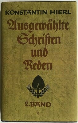 Konstantin Hierl - Ausgewählte Schriften und Reden - Band 2 - Ganzleinenausgabe aus 1941 (Erstauflage) mit Schutzumschlag (Kopie)