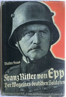 Frank: Franz Ritter von Epp - Der Weg eines deutschen Soldaten - mit Schutzumschlag (Kopie) - Auflage aus 1934