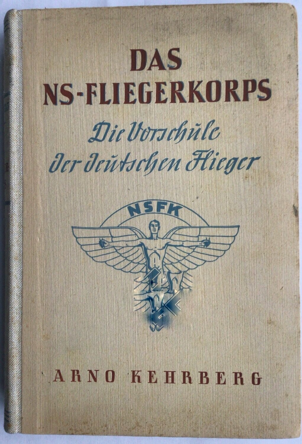 Das NS-Fliegerkorps - Die Vorschule der deutschen Flieger - Halbleinenausgabe aus dem Jahr 1942.