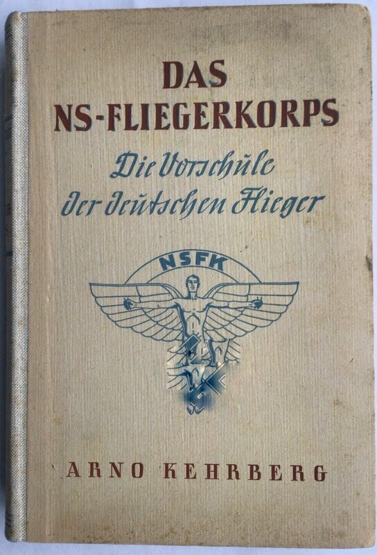 Das NS-Fliegerkorps - Die Vorschule der deutschen Flieger - Halbleinenausgabe aus dem Jahr 1942.