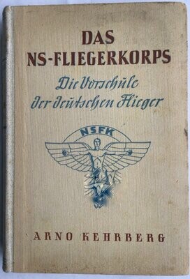 Das NS-Fliegerkorps - Die Vorschule der deutschen Flieger - Halbleinenausgabe aus dem Jahr 1942.