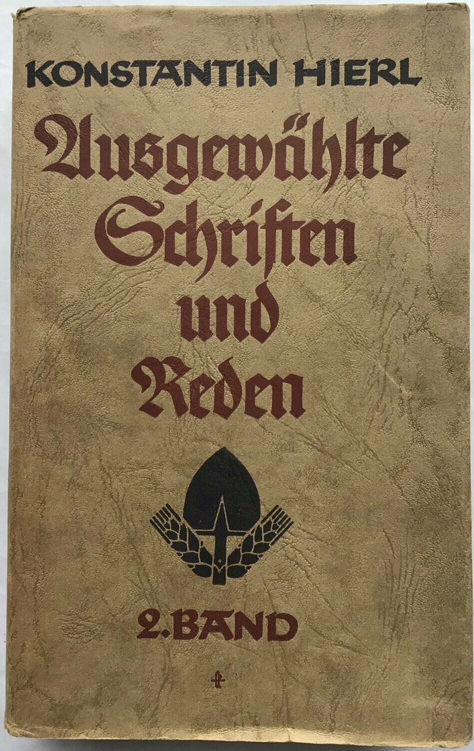 Konstantin Hierl - Ausgewählte Schriften und Reden - Band 2 - Ganzleinenausgabe (Erstauflage) aus 1941 mit Original-Schutzumschlag