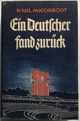 Miedbrodt: Ein Deutscher fand zurück - Ganzleinenausgabe aus 1940 mit Schutzumschlag (Farbkopie)