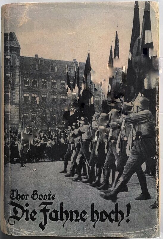 Goote: Die Fahne hoch! Ganzleinenausgabe aus 1933 (Auflage 51. - 65. Tausend) mit Schutzumschlag (Farbkopie)