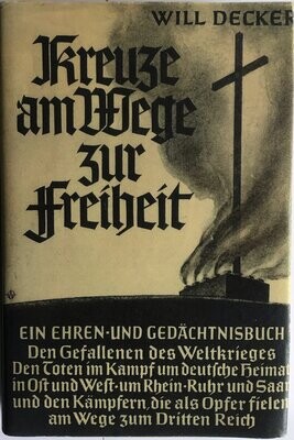 Decker: Kreuze am Wege zur Freiheit - Ganzleinenausgabe aus dem Jahr 1935 mit Schutzumschlag (Kopie)