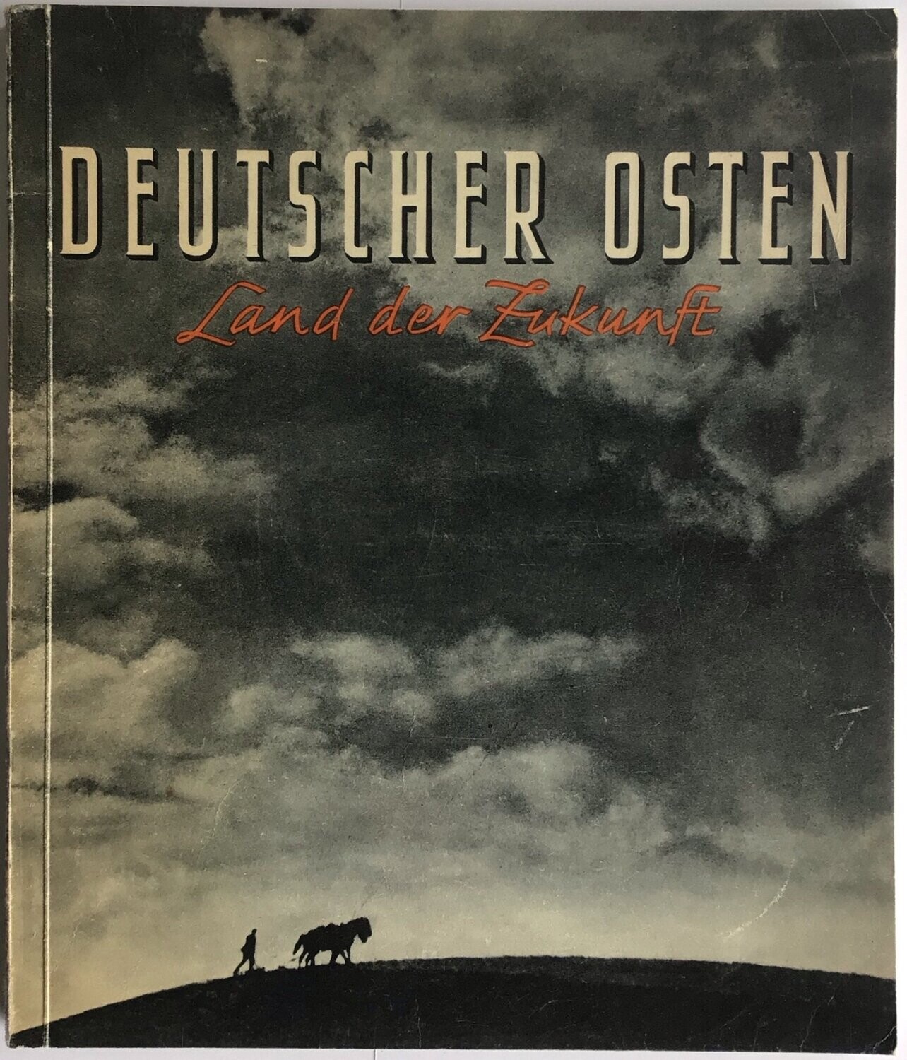 Hoffmann-Bildband: Deutscher Osten Land der Zukunft - Ein Ruf des Ostens an die Heimat! - Broschierte Ausgabe aus dem Jahr 1942 mit illustriertem Einband