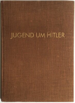 Hoffmann-Bildband: Jugend um Hitler - Ganzleinenausgabe (Erstauflage) aus 1934