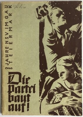 Die Partei baut auf! Zwei Jahre NSV im Gau Steiermark - Broschierte Ausgabe aus 1940
