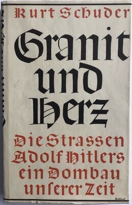 Schuder: Granit und Herz - Die Straßen Adolf Hitlers - ein Dombau unserer Zeit. Kartonierte Ausgabe aus 1940 mit Original-Schutzumschlag
