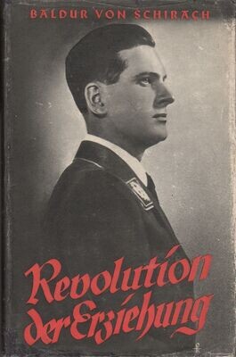 von Schirach: Revolution der Erziehung - Ganzleinenausgabe (Erstausgabe) aus dem Jahr 1938 mit Original-Schutzumschlag