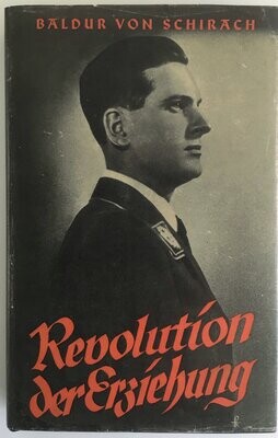 von Schirach: Revolution der Erziehung - Ganzleinenausgabe (Erstausgabe) aus dem Jahr 1938 mit Schutzumschlag (Kopie)