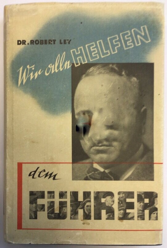 Ley: Wir alle helfen dem Führer - Ganzleinenausgabe aus 1937 mit Original-Schutzumschlag
