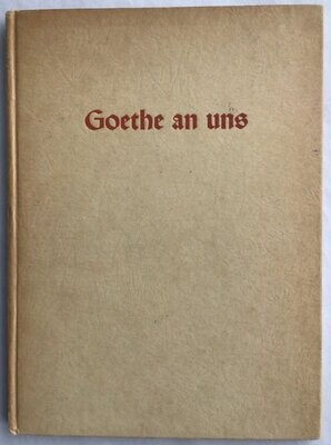 von Schirach: Goethe an uns - Ewige Gedanken des großen Deutschen - Kartonierte Ausgabe (Erstausgabe) aus dem Jahr 1938