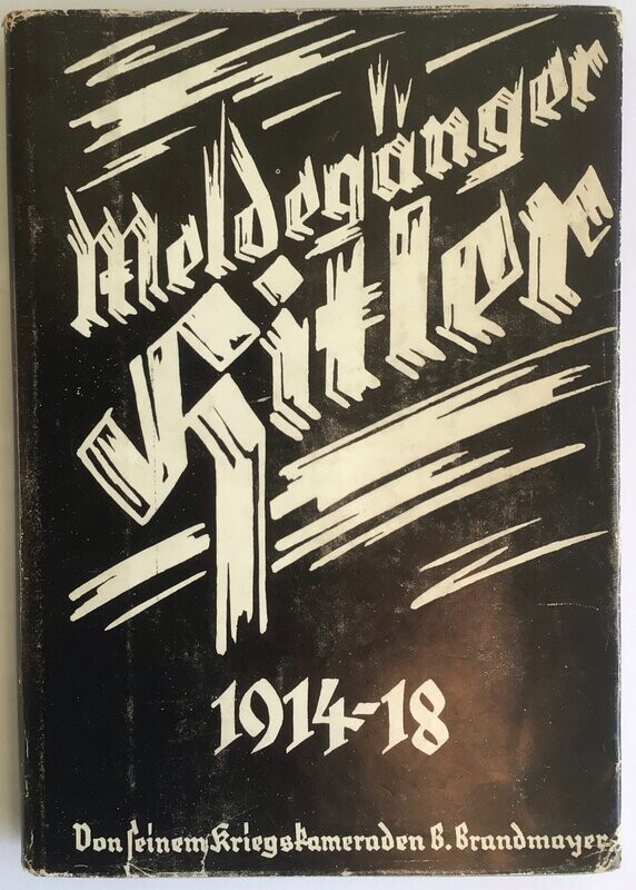 Meldegänger Hitler - Erlebt und erzählt von Balthasar Brandmayer. Halbleinenausgabe (6. Auflage) aus dem Jahr 1936 mit Original-Schutzumschlag Meldegänger Hitler - Erlebt und erzählt von Balthasar Brandmayer. Halbleinenausgabe (6. Auflage) aus dem Jahr 1936 mit Original-Schutzumschlag