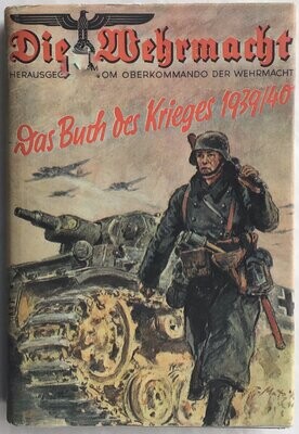Die Wehrmacht 1940 - Der Freiheitskampf des großdeutschen Volkes - Ganzleinenausgabe aus 1940 mit Schutzumschlag (Farbkopie)