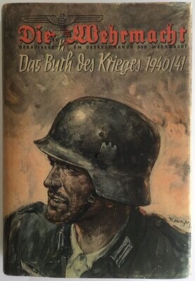 Die Wehrmacht 1941 - Um die Freiheit Europas - Ganzleinenausgabe aus 1941 mit Schutzumschlag (Farbkopie)