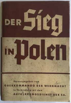 Oberkommando der Wehrmacht: Der Sieg in Polen - Ganzleinenausgabe aus dem Jahr 1940 mit Schutzumschlag (Farbkopie)