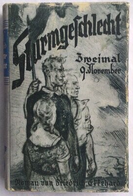 Ekkehard: Sturmgeschlecht - Zweimal 9. November. Ganzleinenausgabe (3. Auflage) aus dem Jahr 1936 mit Schutzumschlag (Farbkopie)