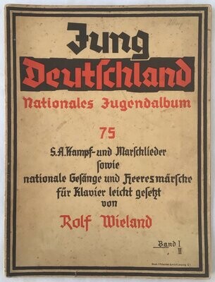 Jung Deutschland. 75 S.A. Kampf- und Marschlieder sowie nationale Gesänge und deutsche Heeresmärsche - Band I.