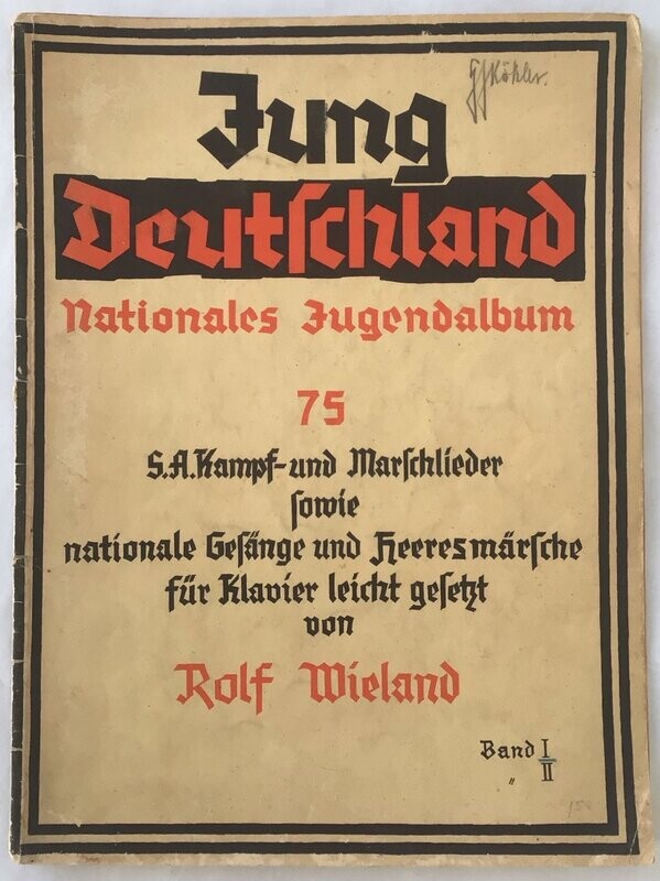 Jung Deutschland. 75 S.A. Kampf- und Marschlieder sowie nationale Gesänge und deutsche Heeresmärsche - Band I.