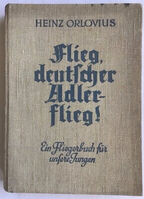 Flieg, deutscher Adler - flieg! Ganzleinenausgabe (3. Auflage) aus dem Jahr 1939