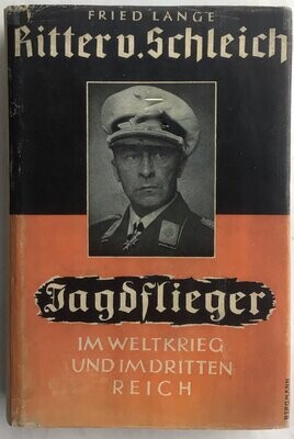 Lange: Ritter v. Schleich. Jagdflieger im Weltkrieg und im Dritten Reich. Ganzleinenausgabe aus dem Jahr 1939 mit Schutzumschlag (Farbkopie).