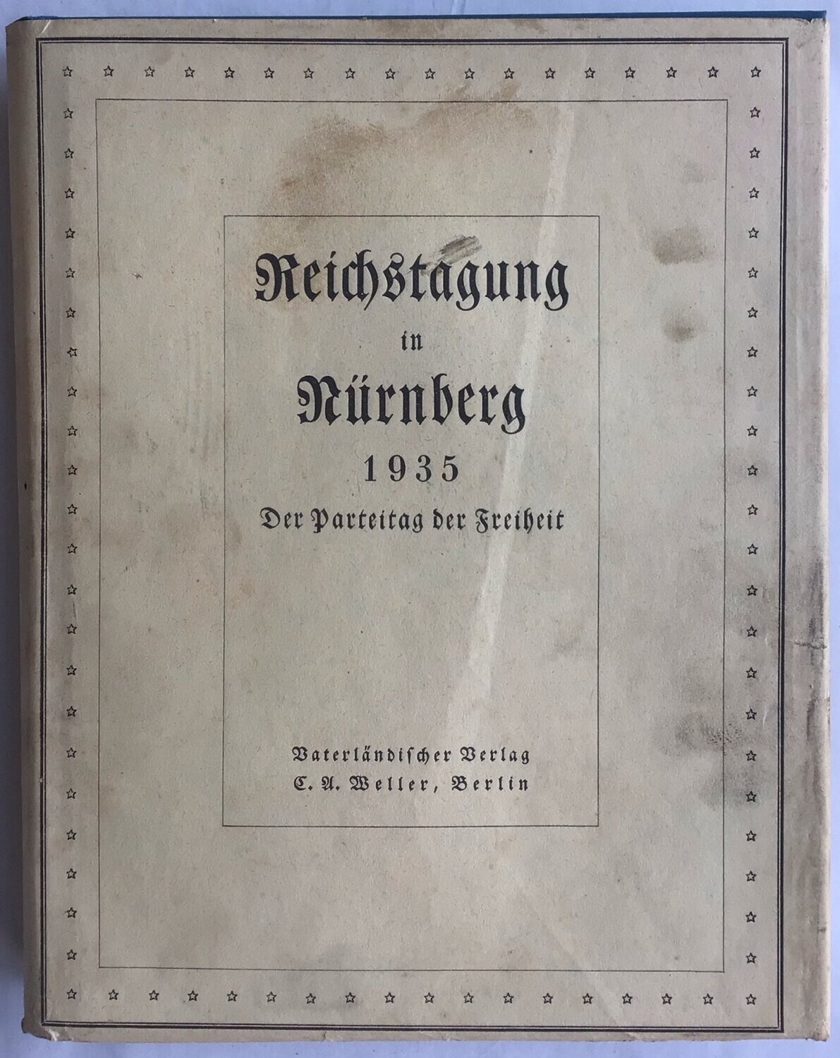 Kerrl: Reichstagung in Nürnberg 1935. Der Parteitag der Freiheit. Ganzleinenausgabe aus dem Jahr 1936 mit Original-Schutzumschlag und Original-Pappschuber.