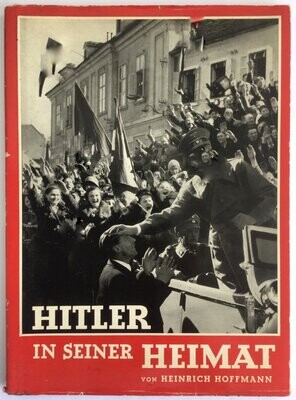 Hoffmann-Bildband: Hitler in seiner Heimat - Broschierte Ausgabe aus 1938 (Auflage 101. - 150. Tausend) mit Original-Schutzumschlag