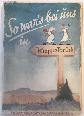 Berge / Ratke: So war's bei uns in Knippelbrück - Ganzleinenausgabe aus dem Jahr 1937 mit Schutzumschlag (Kopie)