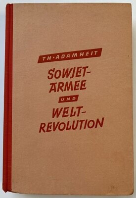 Adamheit: Sowjetarmee und Weltrevolution - Moskaus Angriff gegen Europa und die Welt - Halbleinenausgabe (5. Auflage) aus dem Jahr 1942