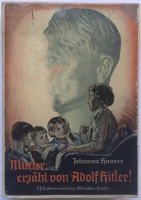 Haarer: Mutter, erzähl von Adolf Hitler! Ganzleinenausgabe (2. Auflage) aus dem Jahr 1939 mit Schutzumschlag (Kopie)