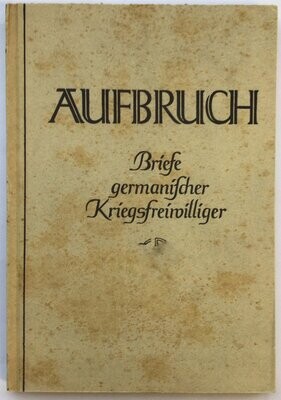 Reichsführer SS - SS-Hauptamt: Aufbruch - Briefe germanischer Kriegsfreiwilliger - Pappausgabe aus 1943