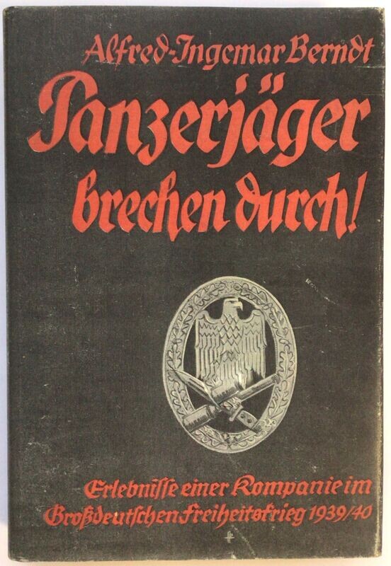 Berndt: Panzerjäger brechen durch! - Erlebnisse einer Kompanie im Großdeutschen Freiheitskrieg 1939/40 - Halbleinenausgabe (8. Auflage) aus dem Jahr 1942 mit Schutzumschlag (Kopie)