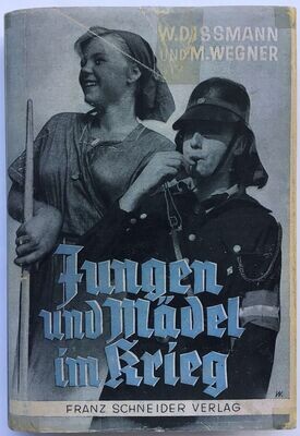 Dißmann / Wegner: Jungen und Mädel im Krieg - Halbleinenausgabe (Erstauflage) aus 1941 mit Schutzumschlag (Kopie)