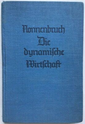 Nonnenbruch: Die dynamische Wirtschaft - Ganzleinenausgabe (2. Auflage) aus dem Jahr 1936