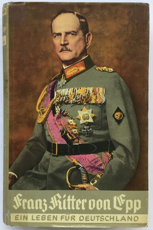 Krumbach: Franz Ritter von Epp - Ein Leben für Deutschland - Ganzleinenausgabe (2. Auflage) aus dem Jahr 1940 mit Original-Schutzumschlag
