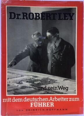 Hoffmann-Bildband: Dr. Robert Ley und sein Weg mit dem deutschen Arbeiter zum Führer - Broschierte Ausgabe aus dem Jahr 1940
