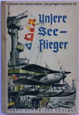 Busch / Dettmann: Unsere Seeflieger - Halbleinenausgabe (2. Auflage) aus dem Jahr 1937