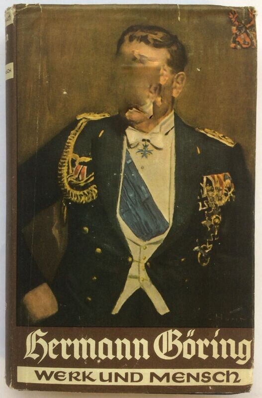 Hermann Göring - Werk und Mensch - Ganzleinenausgabe mit Original-Schutzumschlag (spätere Variante) - 33. Auflage aus 1940