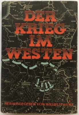 Weiß: Der Krieg im Westen - Ganzleinenausgabe (3. Auflage) aus dem Jahr 1941 mit Original-Schutzumschlag